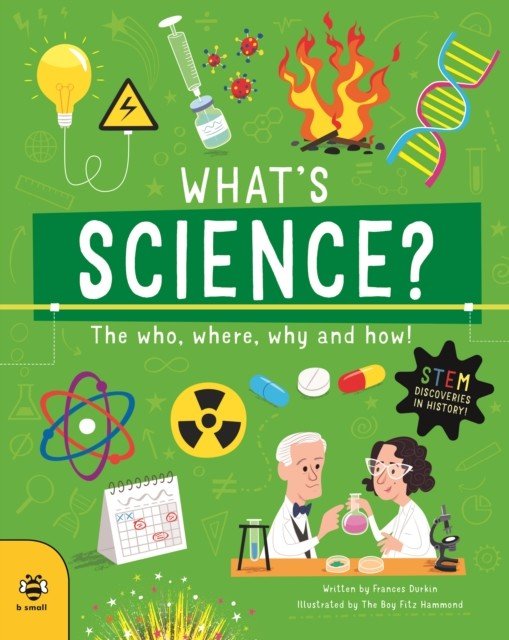 What's Science? - The Who, Where, Why and How! (Durkin Dr Frances)(Paperback / softback)