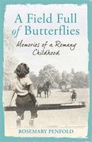 Field Full of Butterflies - Memories of a Romany Childhood (Penfold Rosemary)(Paperback / softback)