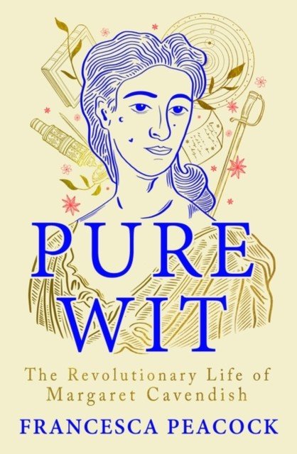 Pure Wit - The Revolutionary Life of Margaret Cavendish (Peacock Francesca)(Pevná vazba)