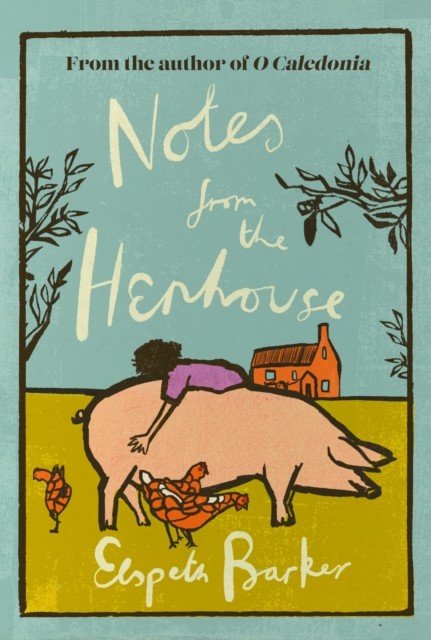 Notes from the Henhouse - Collected Essays (Barker Elspeth)(Pevná vazba)