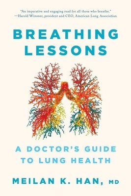 Breathing Lessons: A Doctor's Guide to Lung Health (Han Meilan K.)(Paperback)