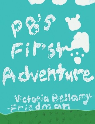 PB's First Adventure (Bellamy-Friedman Victoria)(Paperback)