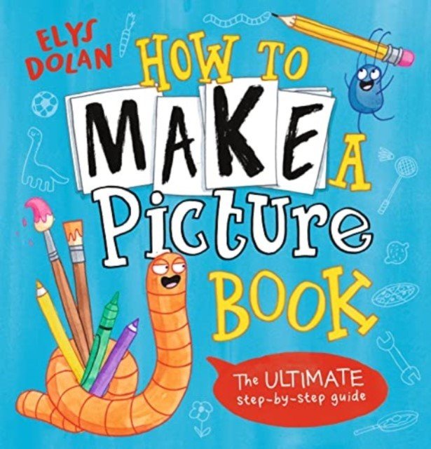 How to Make a Picture Book (Dolan Elys)(Paperback / softback)