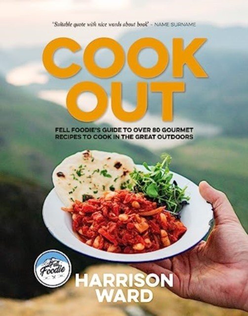 Cook Out - Fell Foodie's guide to over 80 gourmet recipes to cook in the great outdoors (Ward Harrison)(Paperback / softback)