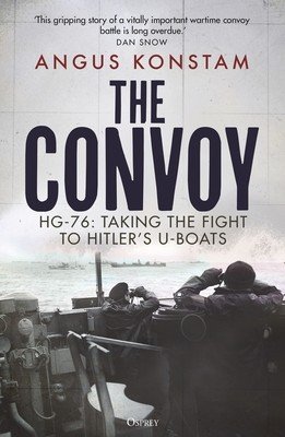 The Convoy: Hg-76: Taking the Fight to Hitler's U-Boats (Konstam Angus)(Pevná vazba)