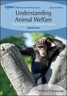 Understanding Animal Welfare - The Science in its Cultural Context (Fraser David (University of British Columbia Canada))(Paperback / softback)
