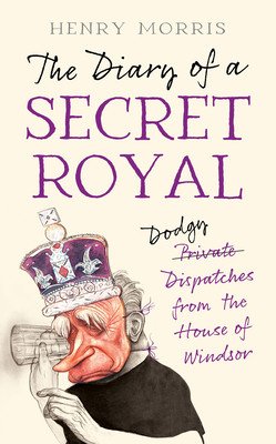 Diary of a Secret Royal (Morris Henry)(Pevná vazba)