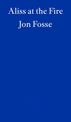 Aliss at the Fire - WINNER OF THE 2023 NOBEL PRIZE IN LITERATURE (Fosse Jon)(Paperback / softback)