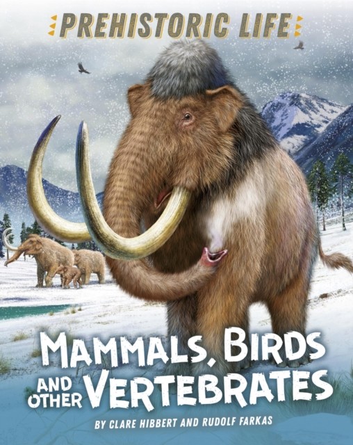 Prehistoric Life: Mammals, Birds and other Vertebrates (Hibbert Clare)(Paperback / softback)