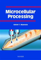 Microcellular Processing (Okamoto Kelvin T.)(Pevná vazba)
