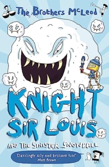 Knight Sir Louis and the Sinister Snowball (McLeod The Brothers)(Paperback / softback)