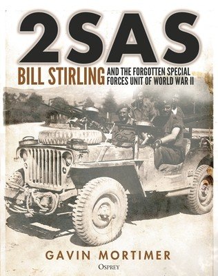 2sas: Bill Stirling and the Forgotten Special Forces Unit of World War II (Mortimer Gavin)(Pevná vazba)