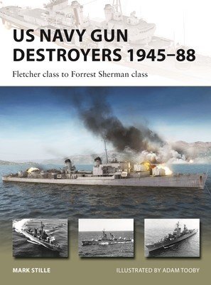 US Navy Gun Destroyers 1945-88: Fletcher Class to Forrest Sherman Class (Stille Mark)(Paperback)