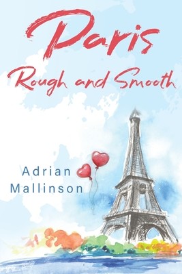 Paris Rough and Smooth (Mallinson Adrian)(Paperback)