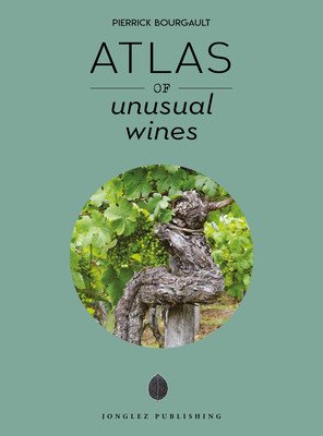 Atlas of Unusual Wines (Bourgault Pierrick)(Pevná vazba)