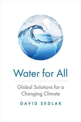Water for All: Global Solutions for a Changing Climate (Sedlak David)(Pevná vazba)