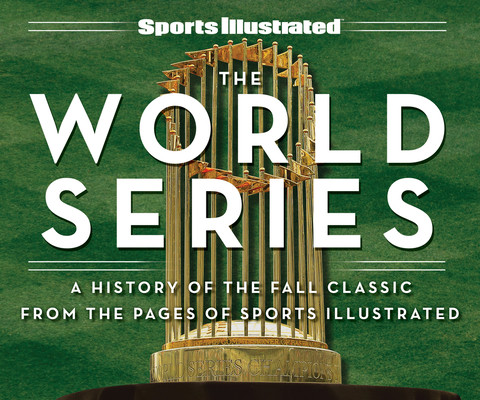 Sports Illustrated the World Series: A History of the Fall Classic from the Pages of Sports Illustrated (Sports Illustrated)(Pevná vazba)