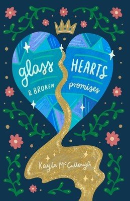 Glass Hearts & Broken Promises (McCullough Kayla)(Paperback)