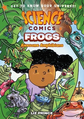 Science Comics: Frogs: Awesome Amphibians (Prince Liz)(Paperback)