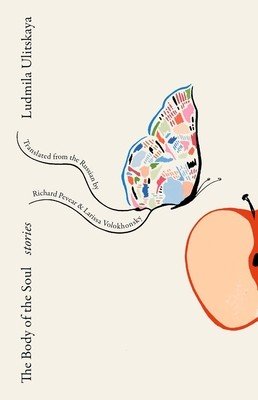 The Body of the Soul: Stories (Ulitskaya Ludmila)(Paperback)
