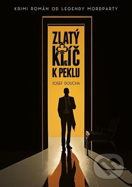 Zlatý klíč k peklu - Josef Doucha