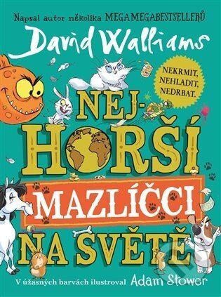 Nejhorší mazlíčci na světě - David Walliams, Adam Stower (ilustrátor)