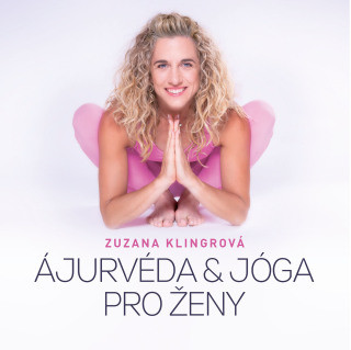 Ajurvéda & jóga pro ženy - Zuzana Klingrová - e-kniha