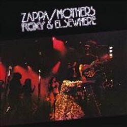 Roxy & Elsewhere - The Mothers Of Invention, Frank Zappa