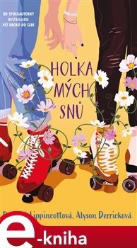 Holka mých snů - Alyson Derricková, Rachael Lippincottová