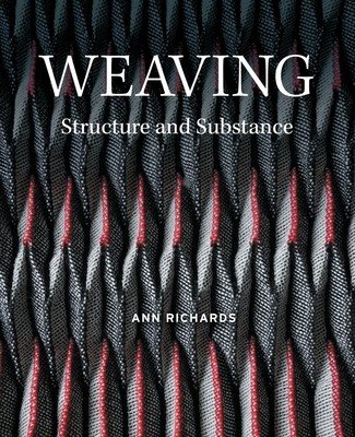 Weaving: Structure and Substance (Richards Ann)(Pevná vazba)