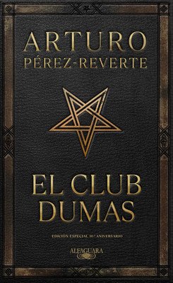 El Club Dumas. Edicin Especial 30 Aniversario / The Club Dumas (Prez-Reverte Arturo)(Pevná vazba)