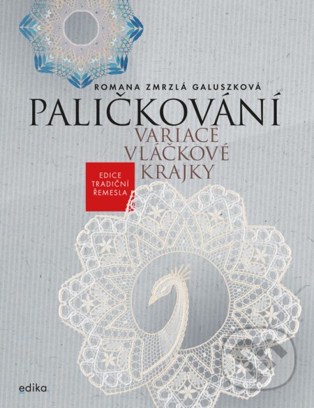 Paličkování. Variace vláčkové krajky - Romana Zmrzlá Galuszková, Martin Koubek (ilustrátor)