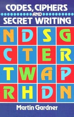 Codes, Ciphers and Secret Writing (Gardner Martin)(Paperback)