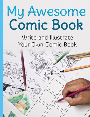 My Awesome Comic Book: Write and Illustrate Your Own Comic Book (Book Creator Awesome Comic)(Paperback)