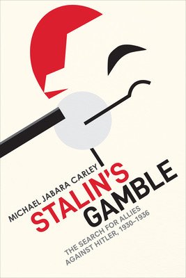 Stalin's Gamble: The Search for Allies Against Hitler, 1930-1936 (Carley Michael Jabara)(Pevná vazba)