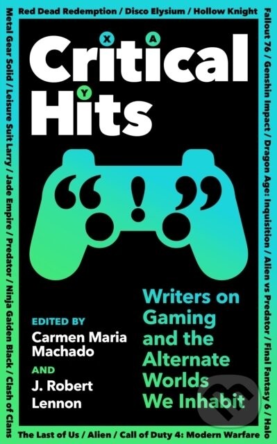 Critical Hits - Carmen Maria Machado, J Robert Lennon