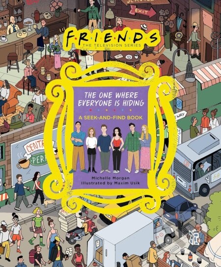Friends: The One Where Everyone Is Hiding - Michelle Morgan