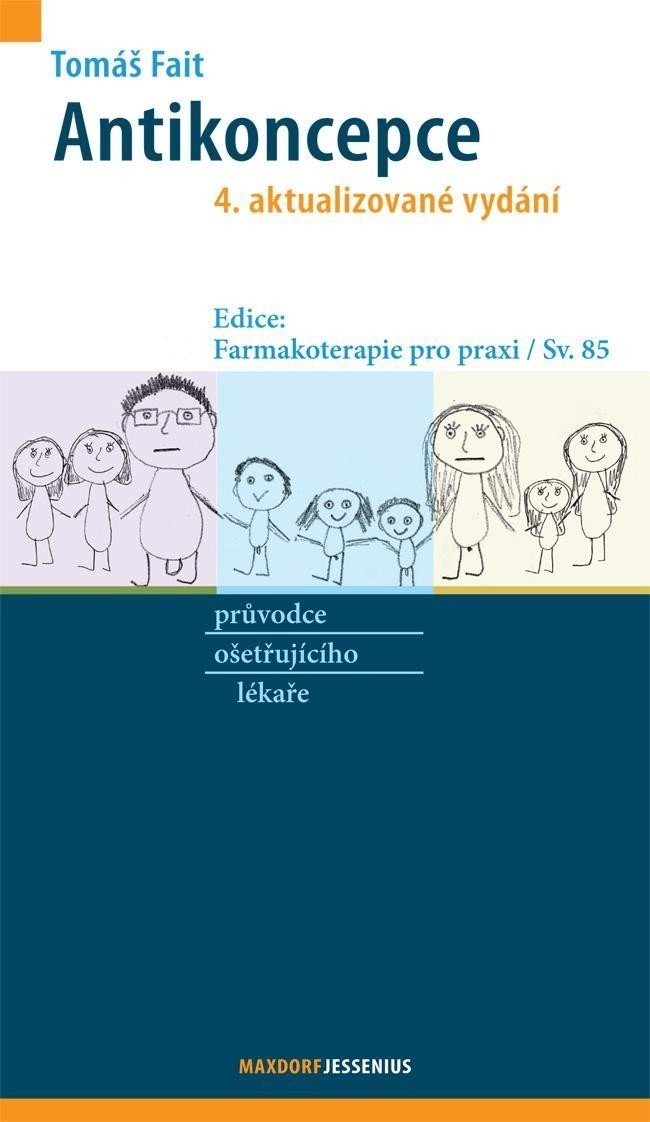 Antikoncepce - průvodce ošetřujícího lékaře, 4.  vydání - Tomáš Fait