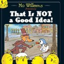 That Is Not a Good Idea! (Willems Mo)(Paperback / softback)