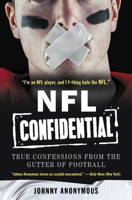 NFL Confidential: True Confessions from the Gutter of Football (Anonymous Johnny)(Paperback)
