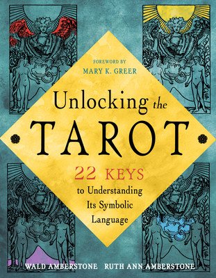 Unlocking the Secret Language of Tarot: 22 Keys to Understanding Its Symbolic Imagery (Amberstone Wald)(Paperback)