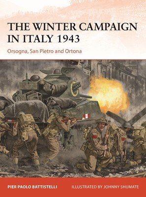 The Winter Campaign in Italy 1943: Orsogna, San Pietro and Ortona (Battistelli Pier Paolo)(Paperback)