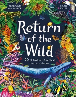 Return of the Wild: 20 of Nature's Greatest Success Stories (Scales Helen)(Pevná vazba)