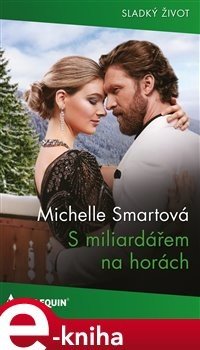 S miliardářem na horách - Michelle Smartová