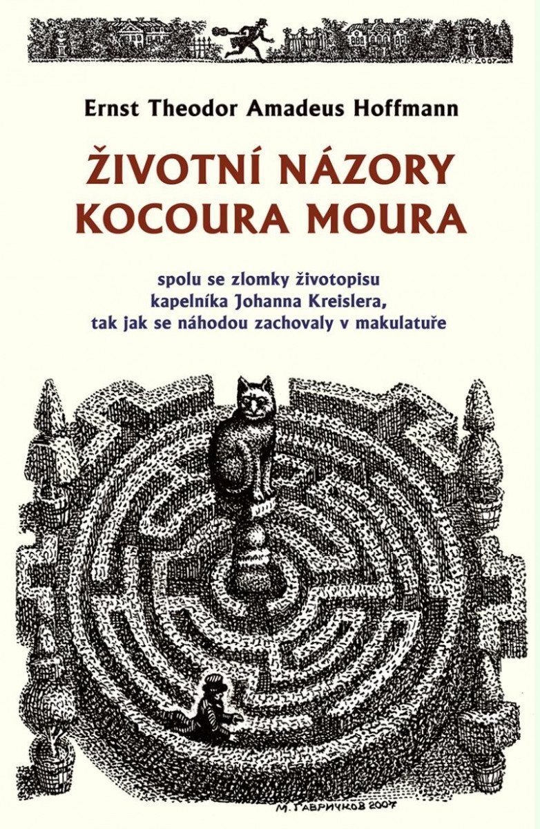 Životní názory kocoura Moura spolu se zlomky životopisu kapelníka Johanna Kreislera, tak jak se náhodou zachovaly v makulatuře - Ernst Theodor Amadeus Hoffmann