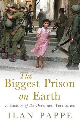 The Biggest Prison on Earth: A History of the Occupied Territories (Pappe Ilan)(Pevná vazba)
