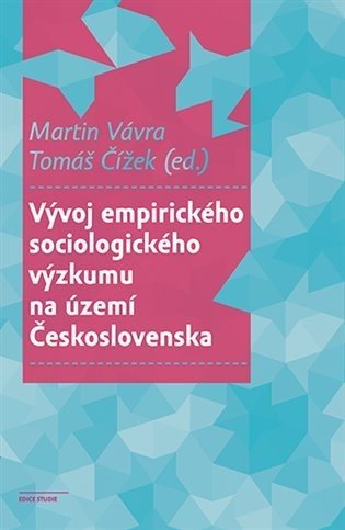 Vývoj empirického sociologického výzkumu na území Československa - Martin Vávra