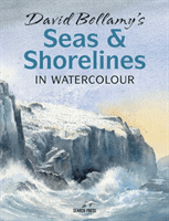David Bellamy's Seas & Shorelines in Watercolour (Bellamy David)(Paperback)