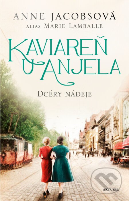 Kaviareň U anjela 3: Dcéry nádeje - Anne Jacobs