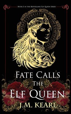 Fate Calls the Elf Queen (Kearl J. M.)(Paperback)